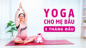 Yoga Cho Mẹ Bầu 3 Tháng Đầu 7 yoga cho bà bầu 3 tháng đầu