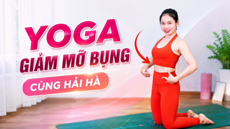 Yoga Giảm Mỡ Bụng Cùng Hải Hà