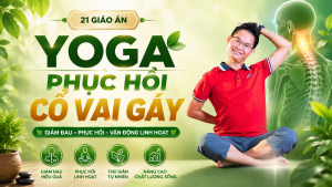 21 Ngày Yoga Phục Hồi Cổ Vai Gáy 5 21 Ngày Yoga Phục Hồi Cổ Vai Gáy