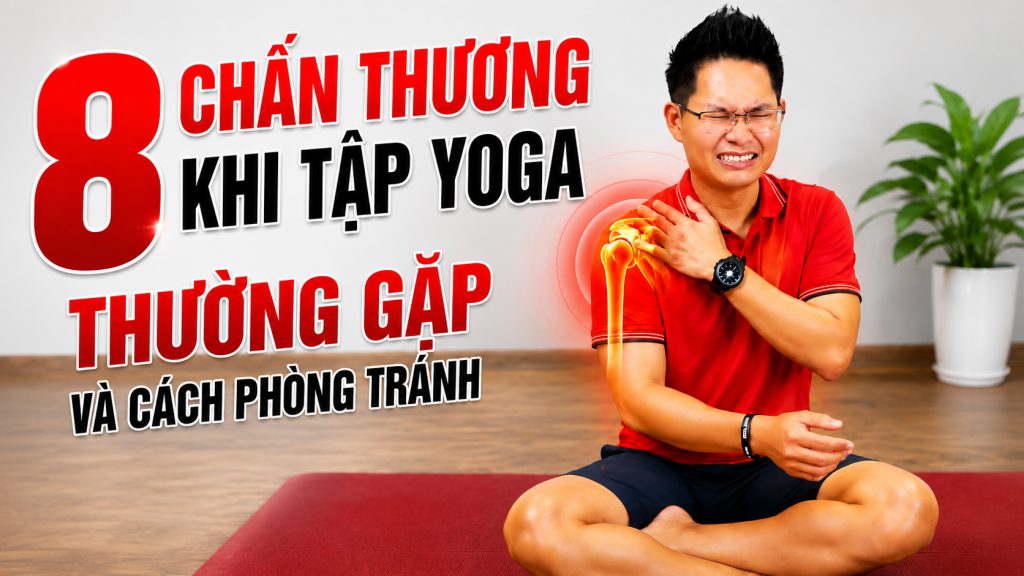 8 Chấn Thương Khi Tập Yoga Thường Gặp Và Cách Phòng Tránh
