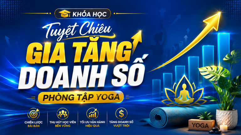 Tuyệt Chiêu Đột Phá Doanh Số Phòng Tập Yoga Gym