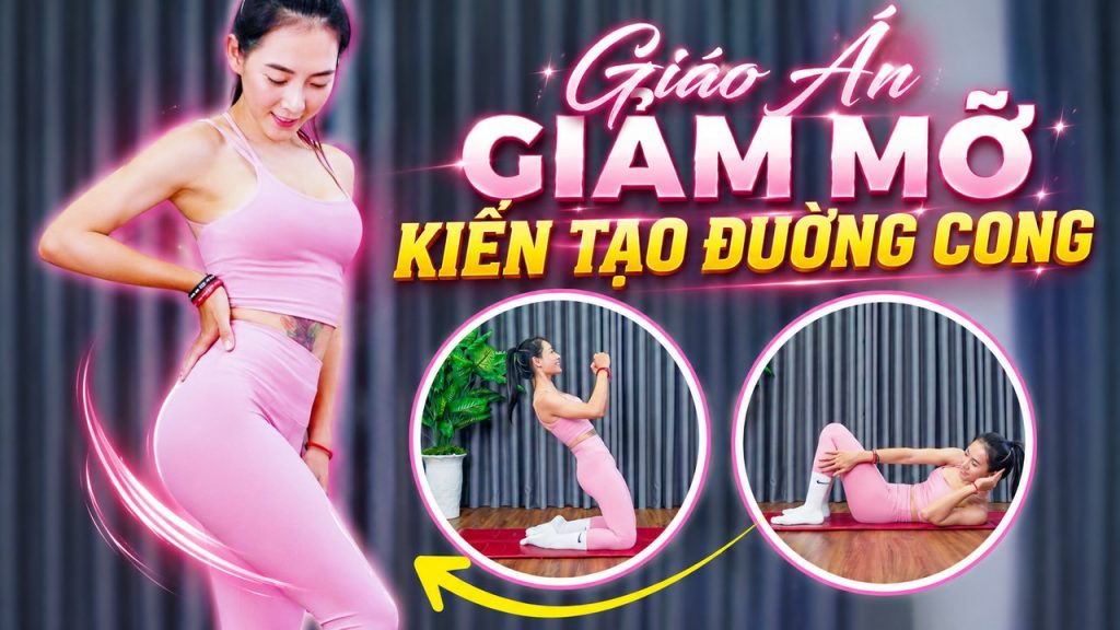 Giáo Án Giảm Mỡ Kiến Tạo Đường Cong