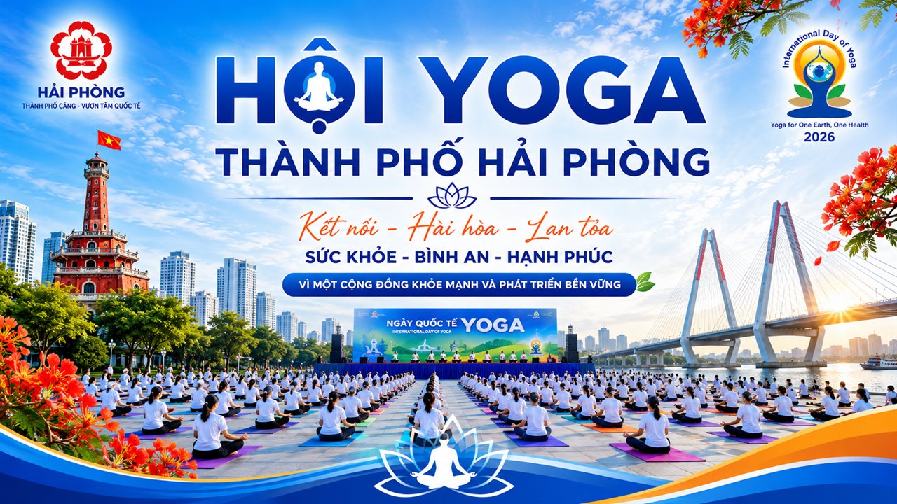 Hội Yoga Thành Phố Hải Phòng — Hành Trình 10 Năm Đưa Phong Trào Yoga Thành Hoạt Động Chính Quy Của Thành Phố Cảng 6 Hội Yoga Thành phố Hải Phòng tổ chức Ngày Quốc tế Yoga