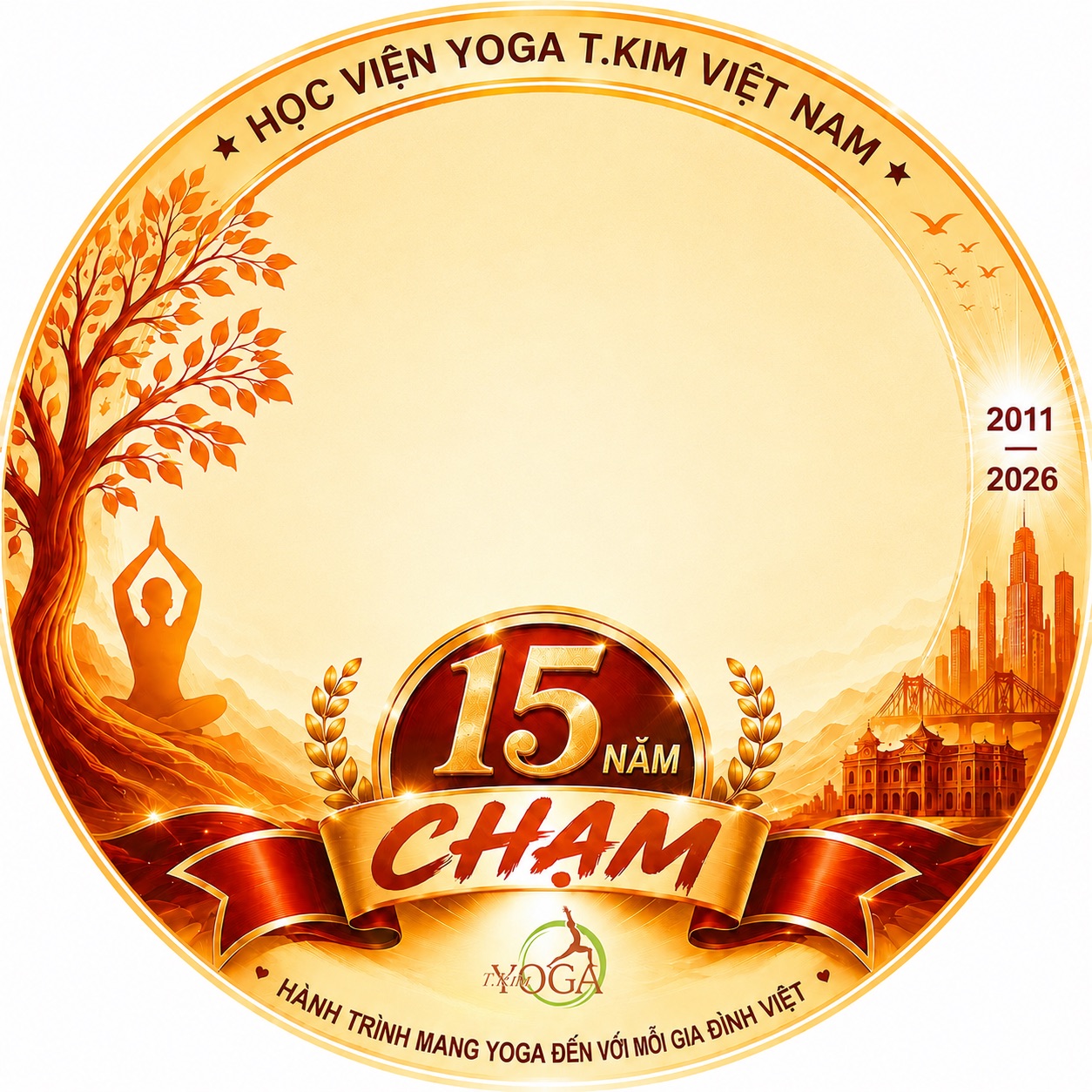 Hưởng Ứng 15 Năm T.Kim Yoga: Thay Avatar Lan Toả Cảm Hứng Yoga Day 7 Khung avatar 15 năm CHẠM Học viện Yoga T.Kim Việt Nam phiên bản chính thức Yoga Day 21/06/2026
