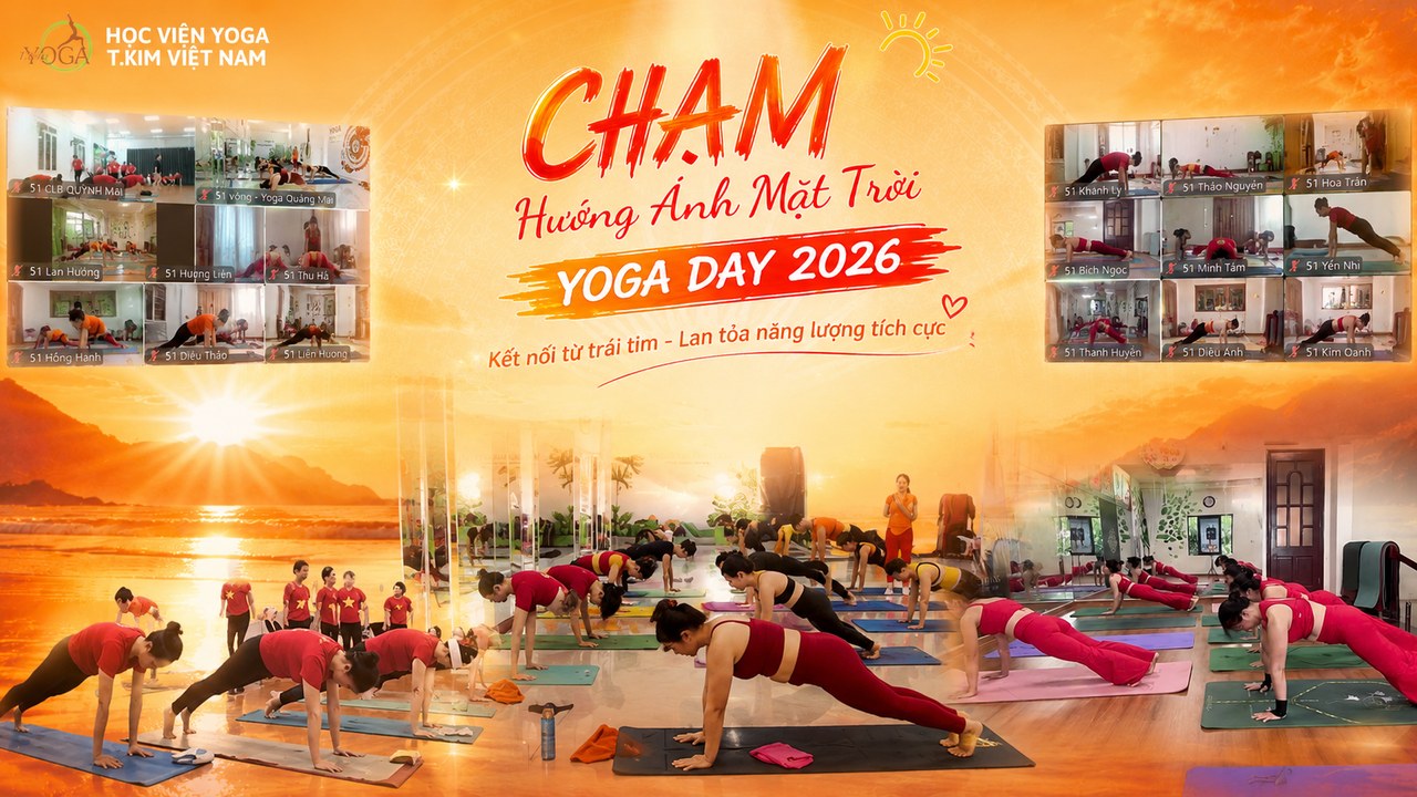 Ngày Quốc tế Yoga 2026: 200 học viên Học viện Yoga T.Kim cùng tập 51 vòng Chào Mặt Trời online - chủ đề Hướng Ánh Mặt Trời