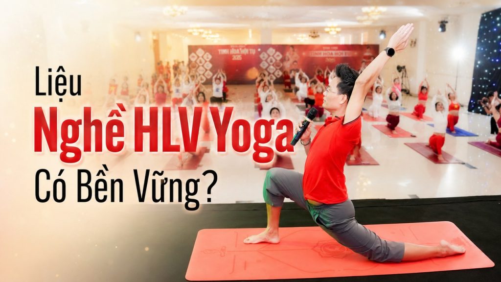 Liệu nghề HLV Yoga có bền vững - 5 bài học từ nhà đào tạo Yoga Đặng Kim Ba
