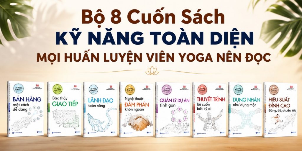 Bộ 8 cuốn sách Kỹ Năng Toàn Diện mọi huấn luyện viên Yoga nên đọc - Học viện Yoga T.Kim