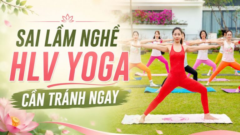 10 Sai Lầm "Đốt Tiền" Khi Học Làm HLV Yoga — Học Xong Vẫn Không Dạy Được
