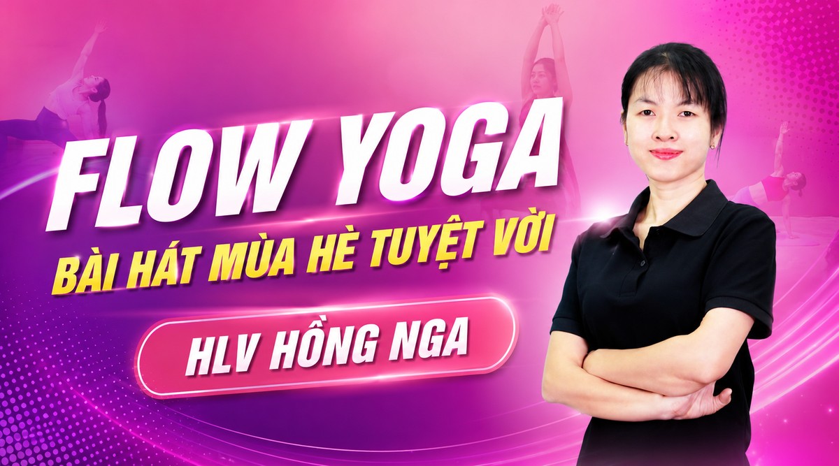 Yoga Flow Với Nhạc Mùa Hè Tuyệt Vời Cùng Hồng Nga Yoga 7 Banner chuyên đề Yoga Flow Với Nhạc Mùa Hè Tuyệt Vời cùng Hồng Nga Yoga – Học viện Yoga T.Kim
