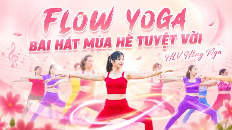 Yoga Flow Với Nhạc Mùa Hè Tuyệt Vời Cùng Hồng Nga Yoga