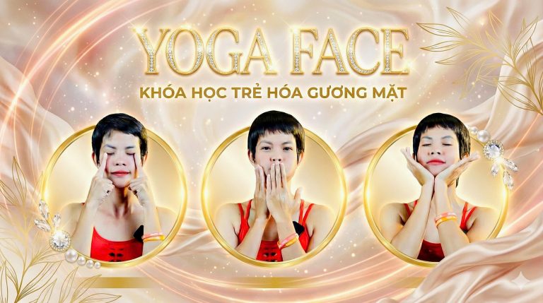 21 Ngày Yoga Face – Trẻ Hóa Gương Mặt Tự Nhiên