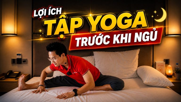 10 phút yoga trước khi đi ngủ mang lại những lợi ích gì?