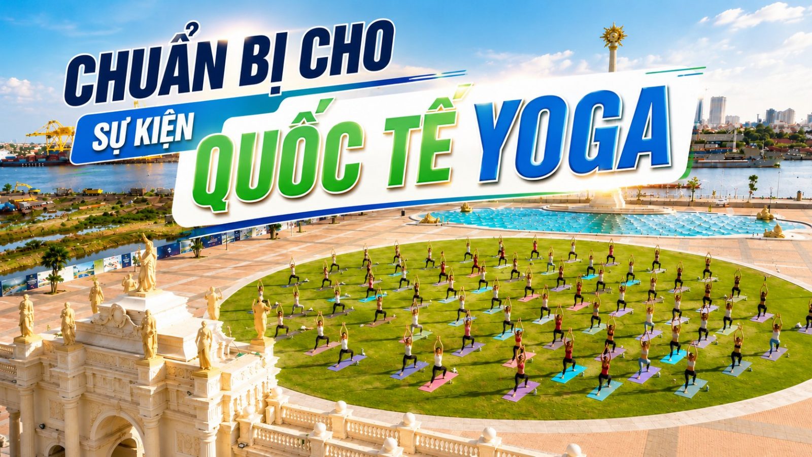 Quốc Tế Yoga Hải Phòng 2026: Khảo Sát Vũ Yên, Sẵn Sàng Đội Hình Hơn 700 Yogi 6 Chuẩn bị Ngày Quốc tế Yoga Hải Phòng 2026 tại Quảng trường Châu Âu Đảo Vũ Yên