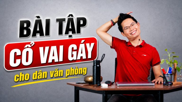 5 bài tập cổ vai gáy đơn giản dành cho dân văn phòng