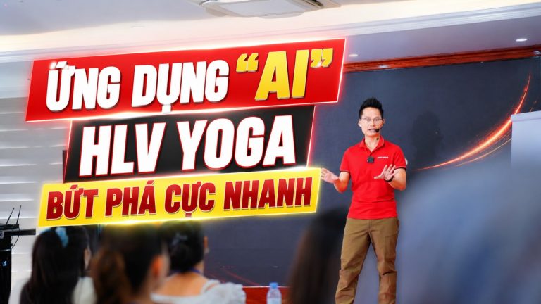 Ứng Dụng AI Cho Huấn Luyện Viên Yoga: 6 Cách Bứt Phá Phòng Tập