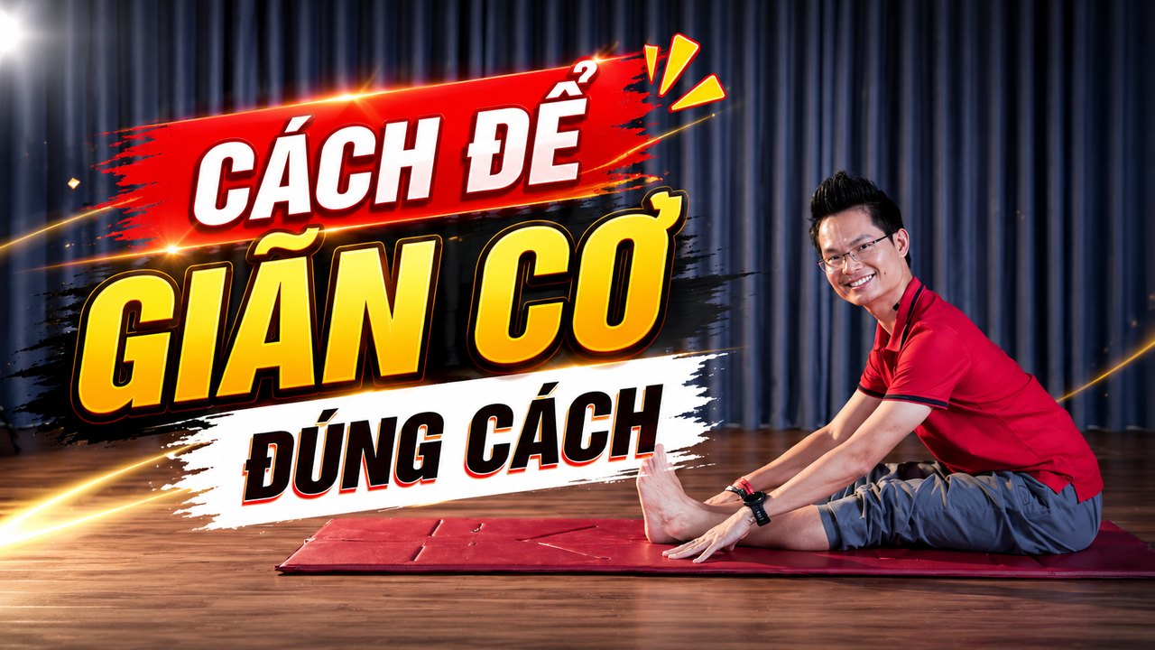 Giãn cơ thường xuyên có tốt không? 6 Giãn cơ thường xuyên có tốt không - lợi ích và cách giãn cơ đúng