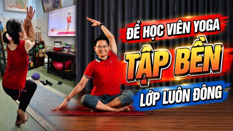 Chăm Sóc & Giữ Chân Học Viên Yoga: Cách Giữ Người Ở Lại Lâu Dài (Từ Thủ Công Đến Tự Động Hoá)