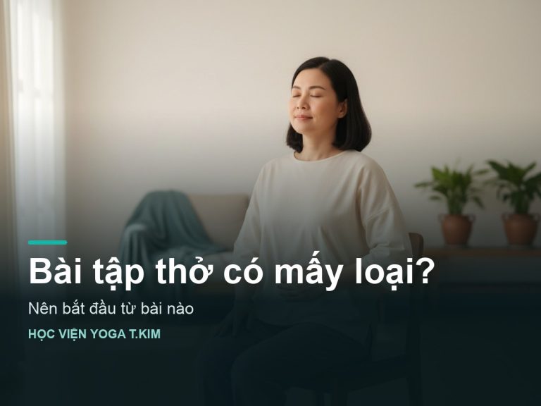 Bài tập thở: có mấy loại và nên bắt đầu từ bài nào?